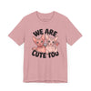 Sphynx Pride: We Are Cute Too Tee
