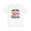 Sphynx Pride: We Are Cute Too Tee