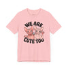 Sphynx Pride: We Are Cute Too Tee