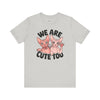 Sphynx Pride: We Are Cute Too Tee