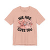 Sphynx Pride: We Are Cute Too Tee