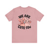 Sphynx Pride: We Are Cute Too Tee