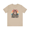 Funny Cat Quote Unisex Jersey Tee - "F*CK AROUND & FIND OUT"