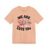 Sphynx Pride: We Are Cute Too Tee