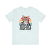 Funny Cat Quote Unisex Jersey Tee - "F*CK AROUND & FIND OUT"