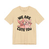 Sphynx Pride: We Are Cute Too Tee