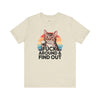 Funny Cat Quote Unisex Jersey Tee - "F*CK AROUND & FIND OUT"