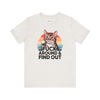 Funny Cat Quote Unisex Jersey Tee - "F*CK AROUND & FIND OUT"